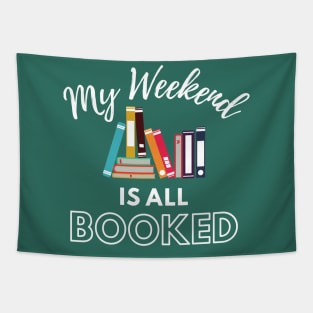 My Weekend is all Booked Tapestry