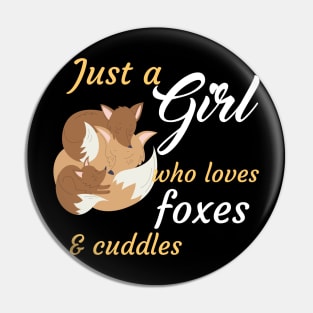 Just A Girl Who Loves Foxes And Cuddles Pin