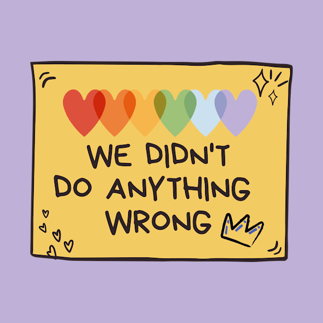 We didn't do anything wrong by Mika Design