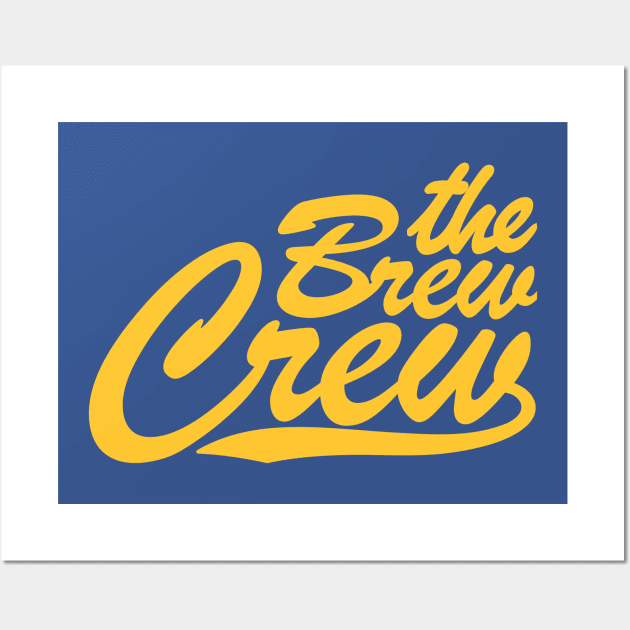 The Brew Crew - Milwaukee Brewers - Posters and Art Prints