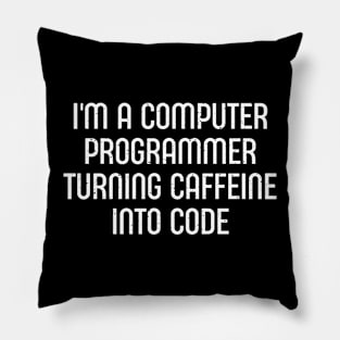 I'm a Computer Programmer Pillow