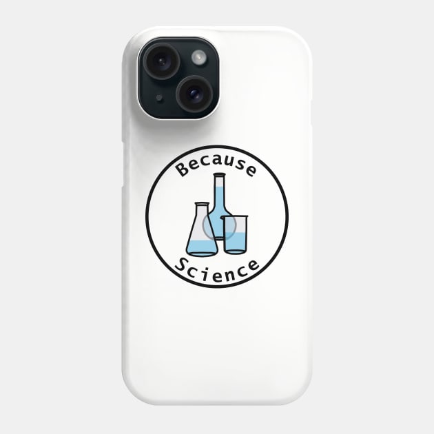 Because Science Beaker and Flasks Round Frame Phone Case by ellenhenryart