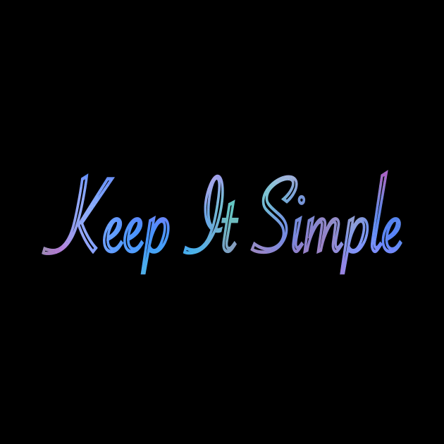 Keep It Simple by Bob Gemihood