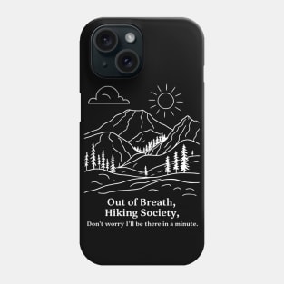 Out of breath hiking society Phone Case