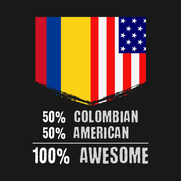 50% Colombian 50% American 100% Awesome Immigrant by theperfectpresents