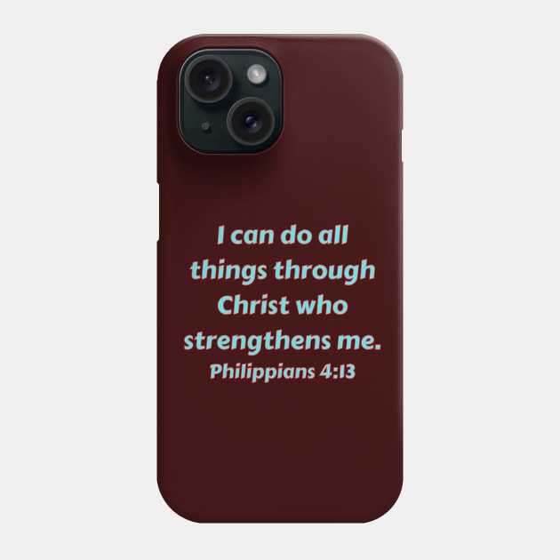 Bible Verse Philippians 4:13 Phone Case by Prayingwarrior