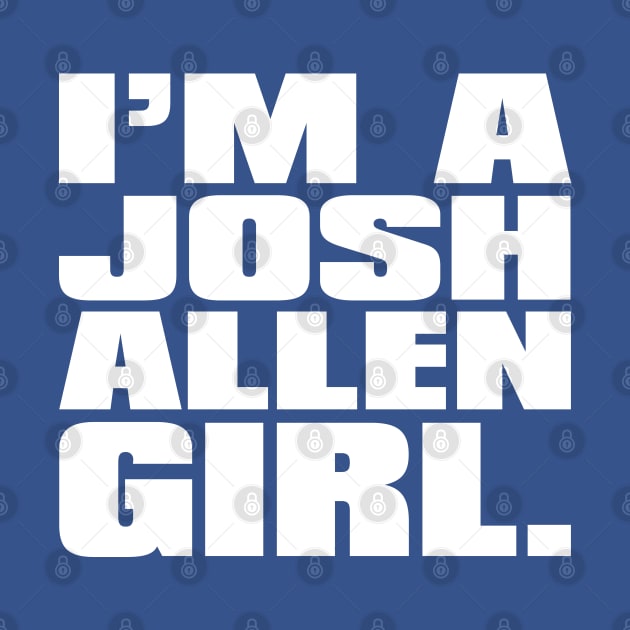 I'm A Josh Allen Girl by Carl Cordes