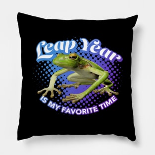 Leap Year is My favorite Time Pillow