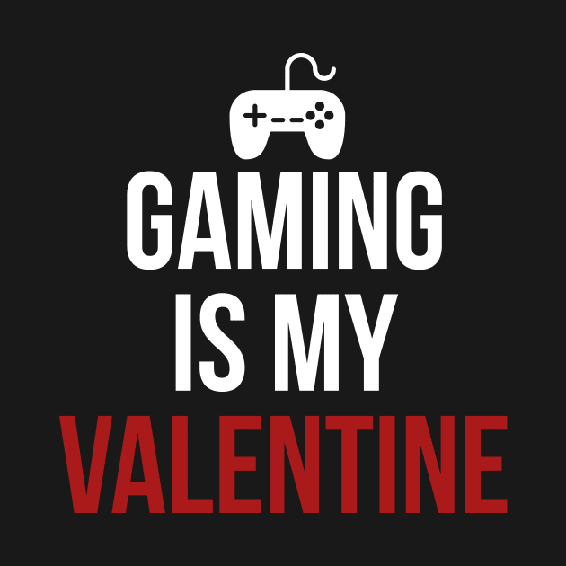 Gaming is my valentine by Room Thirty Four