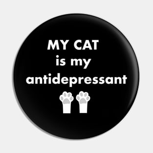 My cat is my antidepressant Pin