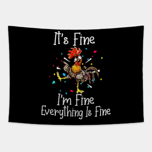 Its Fine Im Fine Everything Is Fine Funny Chicken Tapestry