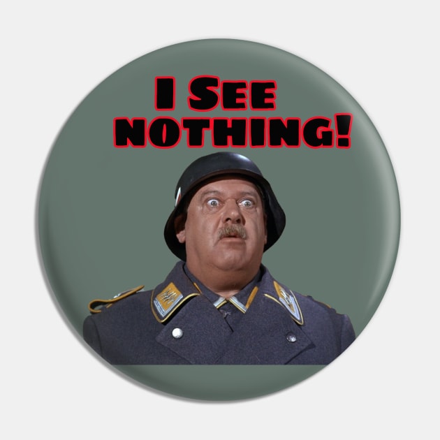 Hogan's Heroes  (I See Nothing ) . Sgt Schultz Pin by CS77