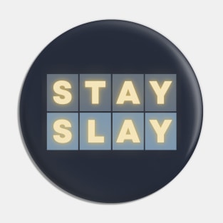 Stay Slay Pin
