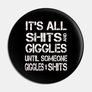 It's all Shits and Giggles Funny Sarcasm Pin