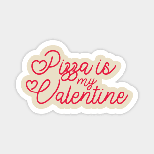 Pizza funny quotes my valentine day Magnet