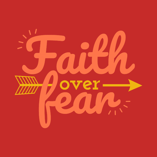 Faith over Fear by Howellatme01