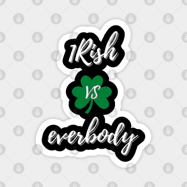 Irish vs everybody Magnet by Kenizio 