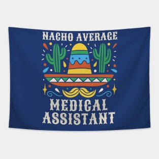 Funny Nacho Average Medical Assistant Tapestry