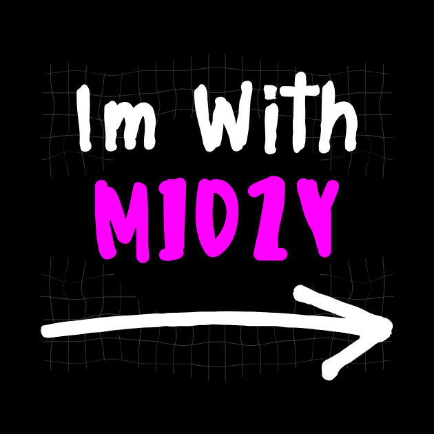 Im With MIDZY! by wennstore