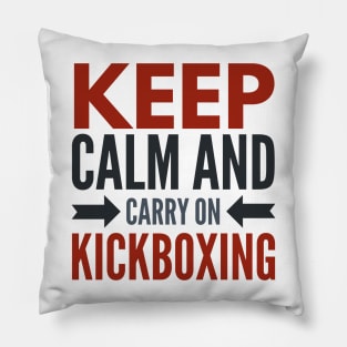 Keep Calm and Carry On Kickboxing Pillow