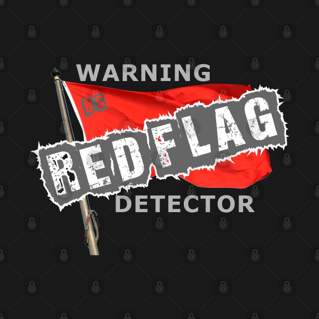 red flag bs warning detector by The Laughing Professor