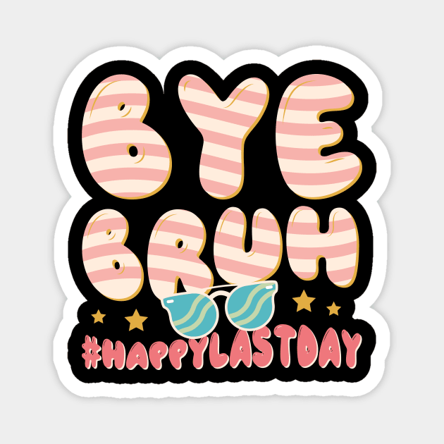 Groovy Bye Bruh Bro Happy Last Day of School GIft For Boy Girl Kids Magnet by Patch Things All