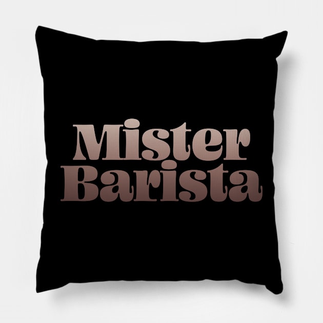 Mr Barista Coffee Lovers Pillow by ABcreative