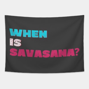 When is savasana? Tapestry