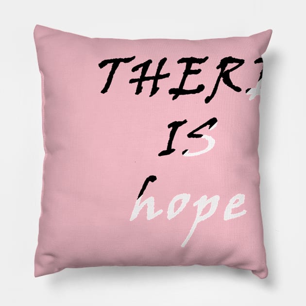 there is hope Pillow by SKWADRA ART