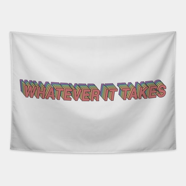 Whatever it Takes Tapestry by beunstoppable