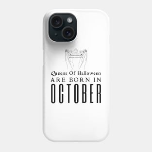 Queens Of Halloween Are Born In October Phone Case