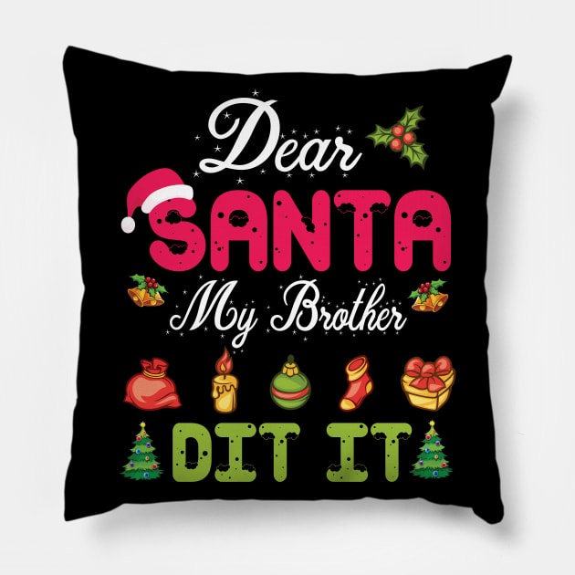 Dear Santa My Brother Did It Merry Christmas Xmas Noel Day Pillow by bakhanh123