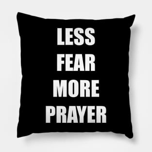 Less Fear More Prayer Pillow