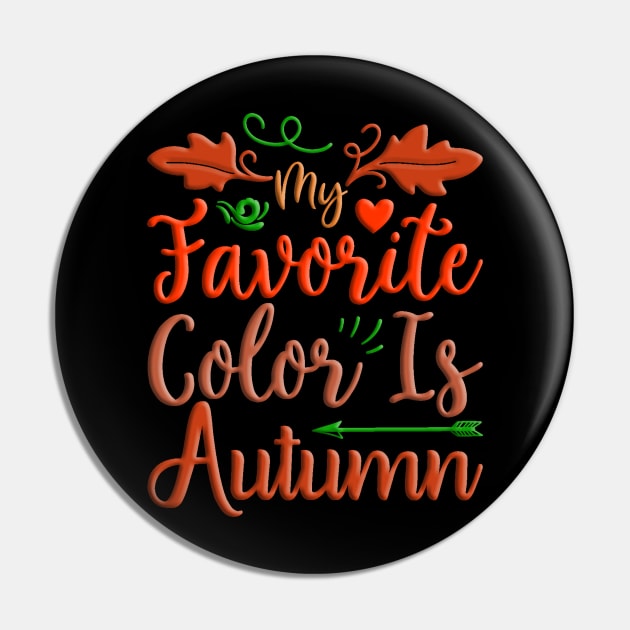 My Favorite Color Is Autumn, colorful fall, autumn seasonal design Pin by crazytshirtstore