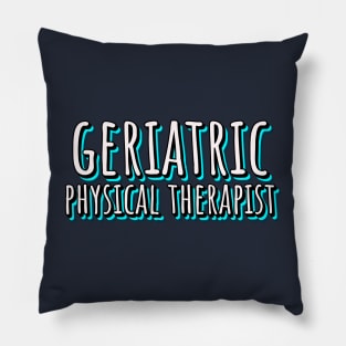 Geriatric Physical Therapist Pillow