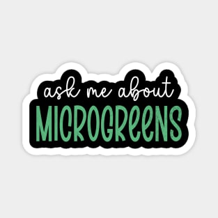 Ask Me About Microgreens Gardening For Microgreen Gardener Magnet