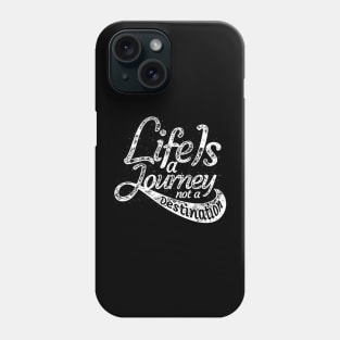 Life is a Journey Phone Case