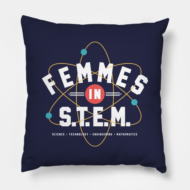 Femmes in STEM – Women in Science, Technology, Engineering, and Maths Pillow by thedesigngarden