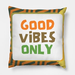 Good Vibes Only Pillow