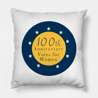 100th Anniversary - Votes for Women Pillow