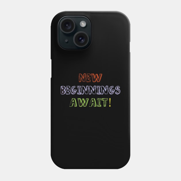 New Beginnings Await! Phone Case by HALLSHOP