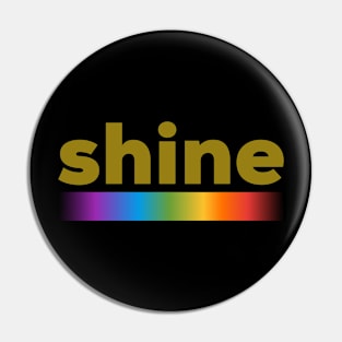 Shine. Pin