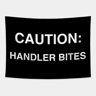 Caution: Handler Bites - plain Tapestry