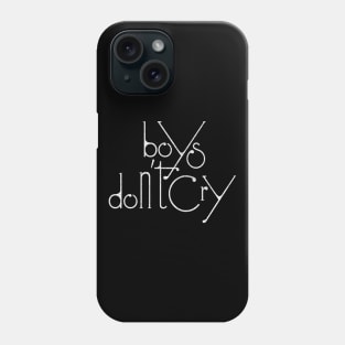 Boys Don't Cry / Distressed Style Typography List Design Phone Case