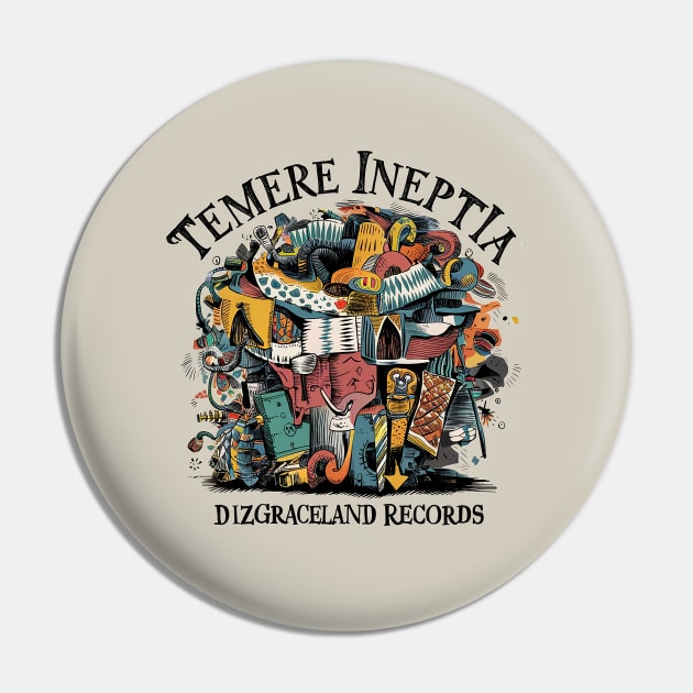 Dizgraceland Records Temere Ineptia Pin by Dizgraceland