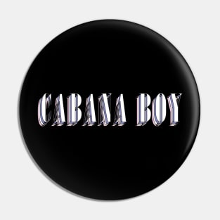 Cabana Boy Pin