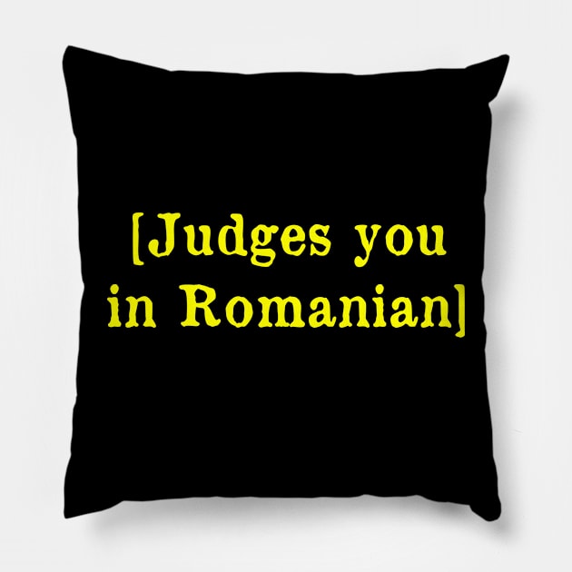 Judges you in Romanian Pillow by MonfreyCavalier