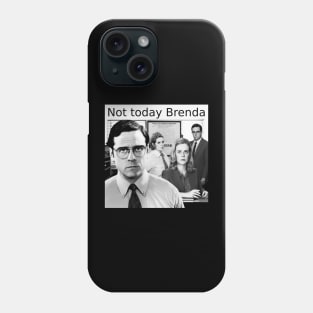 Not today Brenda Office Humour Phone Case