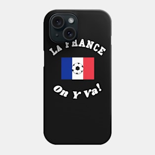 ⚽ La France Football, Drapeau Français Flag, On Y Va! Team Spirit Phone Case