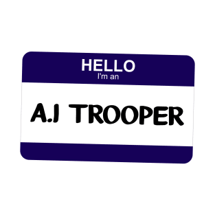 I'm an A.I Trooper T-Shirt